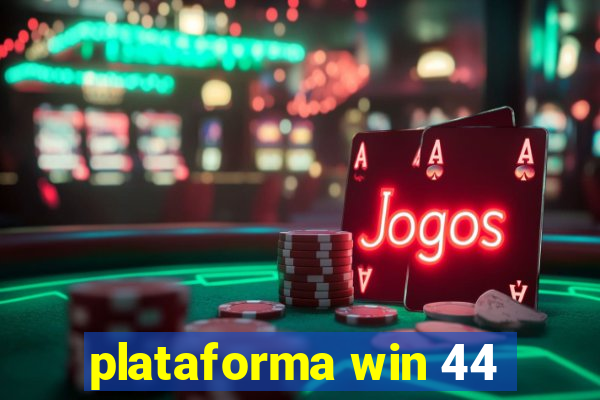 plataforma win 44